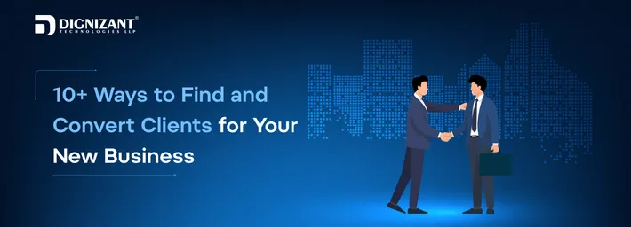 10+ Ways to Find and Convert Clients for Your New Business