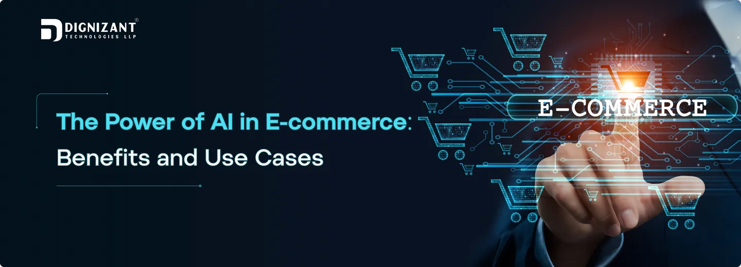 The Power of AI in E-commerce: Benefits and Use Cases