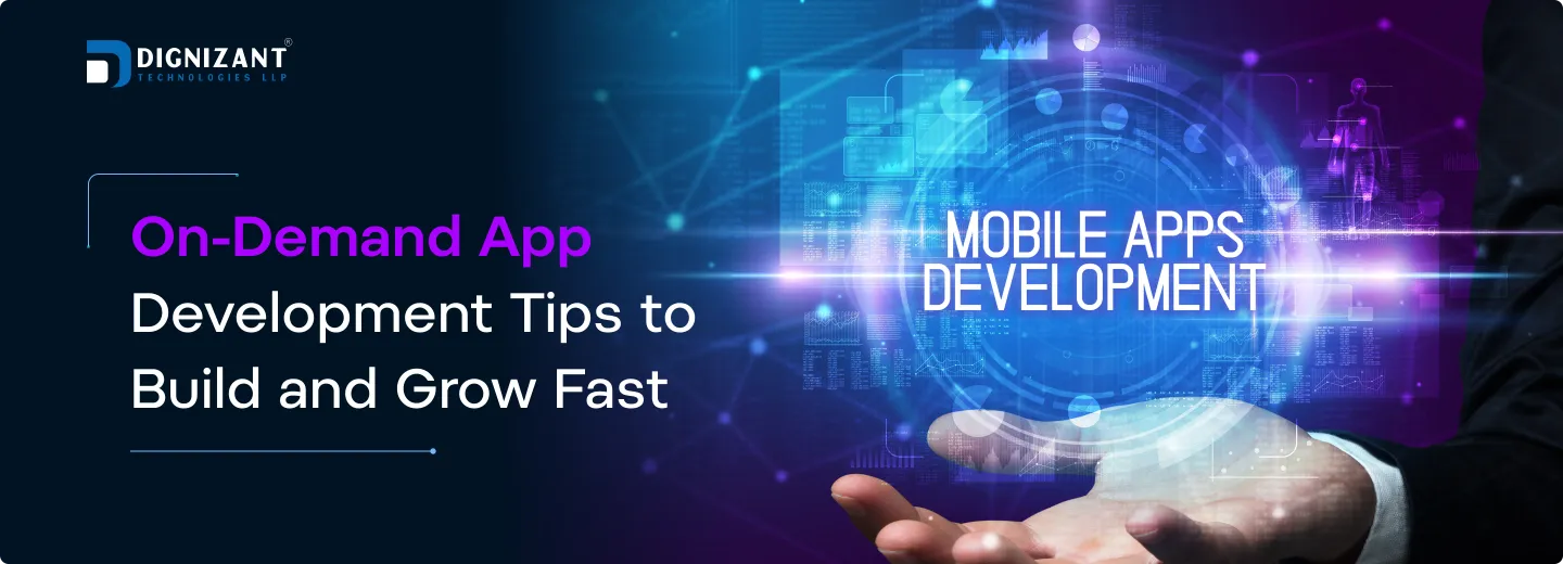 On-Demand App Development Tips to Build and Grow Fast