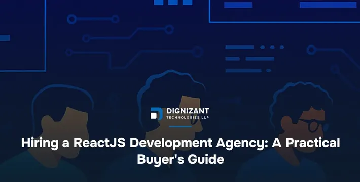 Hiring a ReactJS Development Agency: A Practical Buyer's Guide