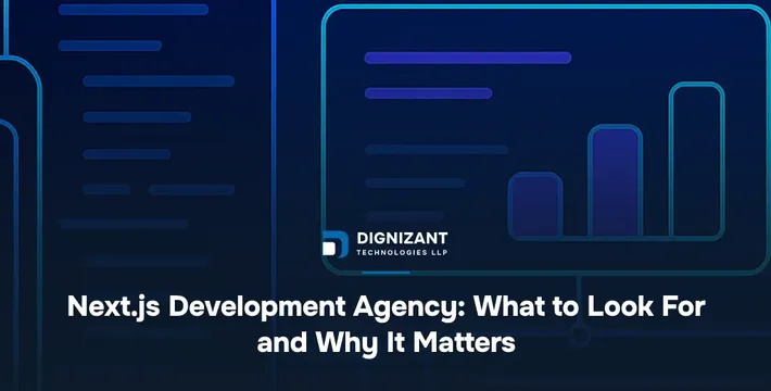 Next.js Development Agency: What to Look For and Why It Matters