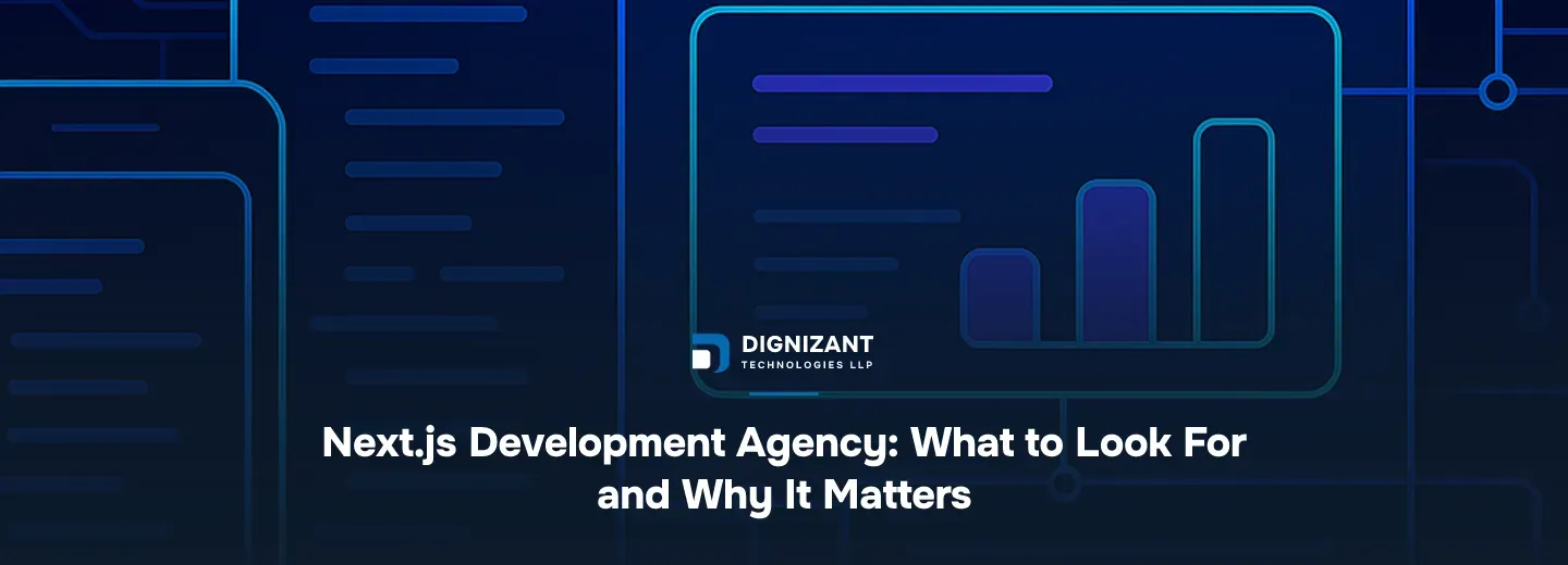 Next.js Development Agency: What to Look For and Why It Matters