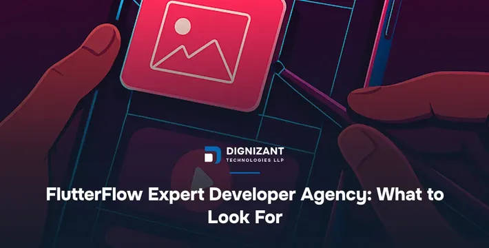 FlutterFlow Expert Developer Agency: What to Look For