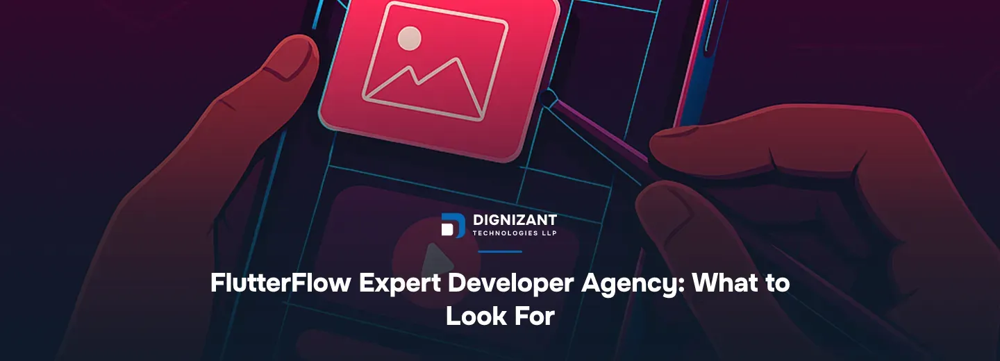 FlutterFlow Expert Developer Agency: What to Look For