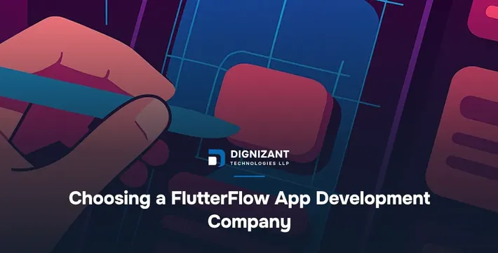 Choosing a FlutterFlow App Development Company