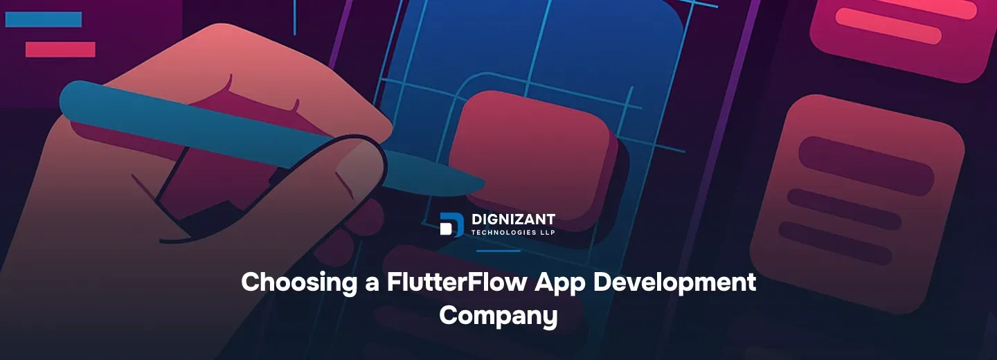 Choosing a FlutterFlow App Development Company
