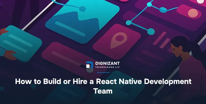 How to Build or Hire a React Native Development Team
