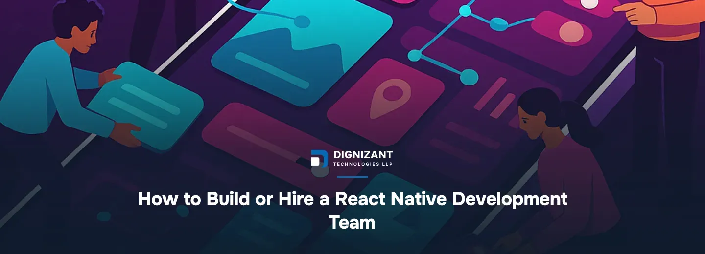 How to Build or Hire a React Native Development Team