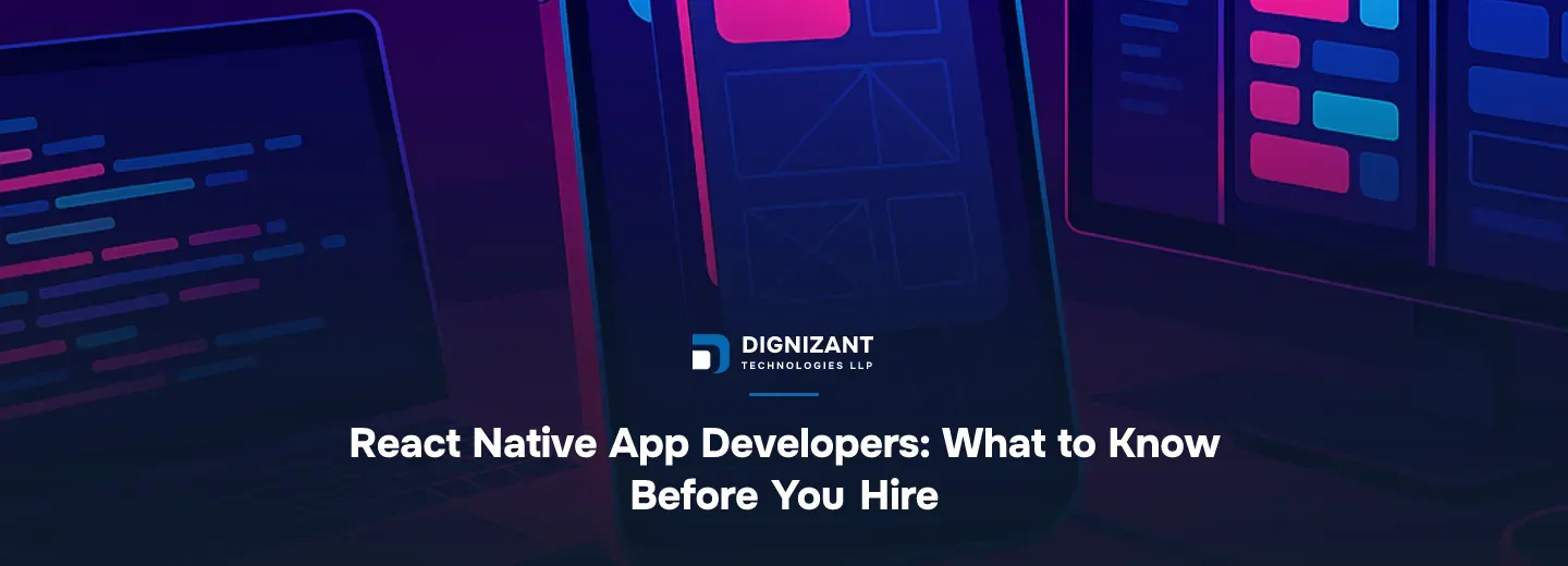 React Native App Developers: What to Know Before You Hire