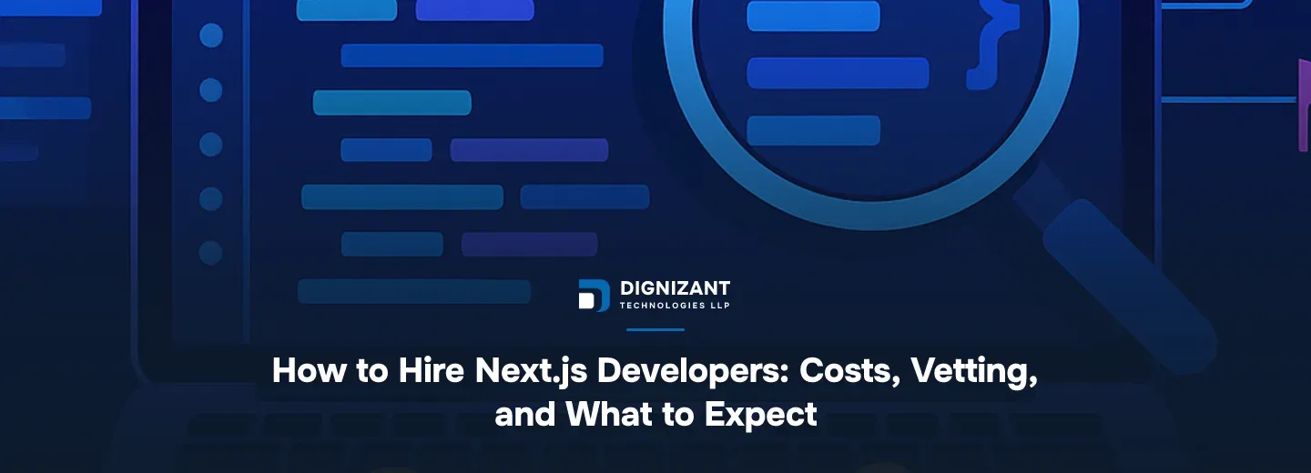 How to Hire Next.js Developers: Costs, Vetting, and What to Expect