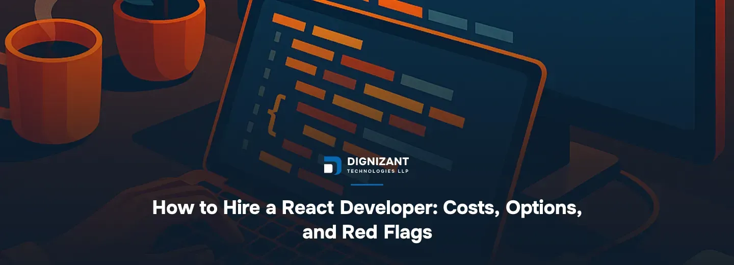 How to Hire a React Developer: Costs, Options, and Red Flags
