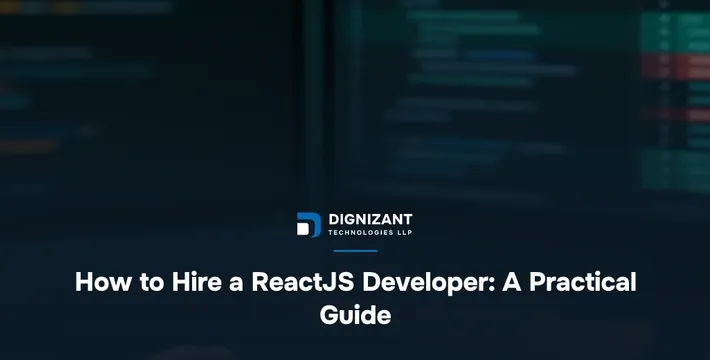 How to Hire a ReactJS Developer: A Practical Guide