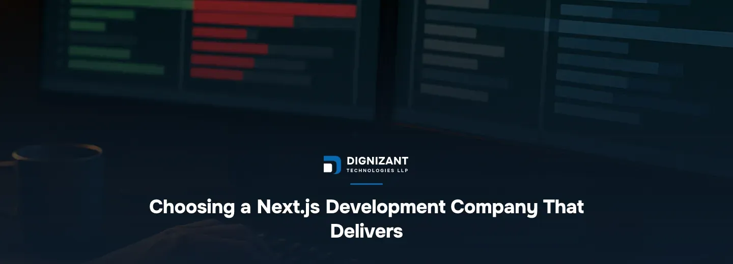 Choosing a Next.js Development Company That Delivers