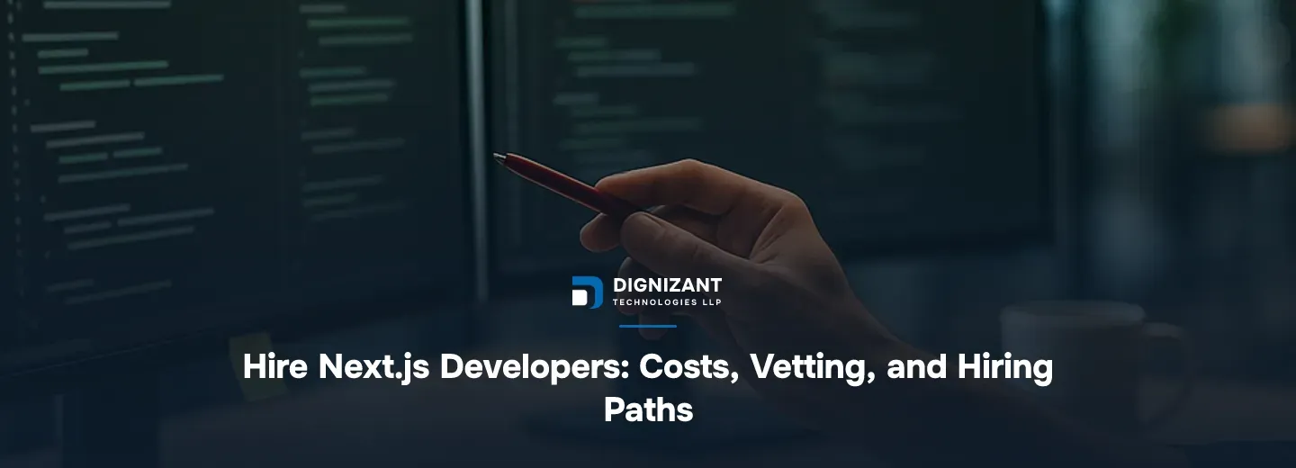 Hire Next.js Developers: Costs, Vetting, and Hiring Paths