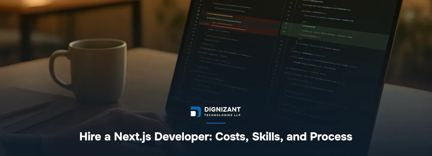 Hire a Next.js Developer: Costs, Skills, and Process