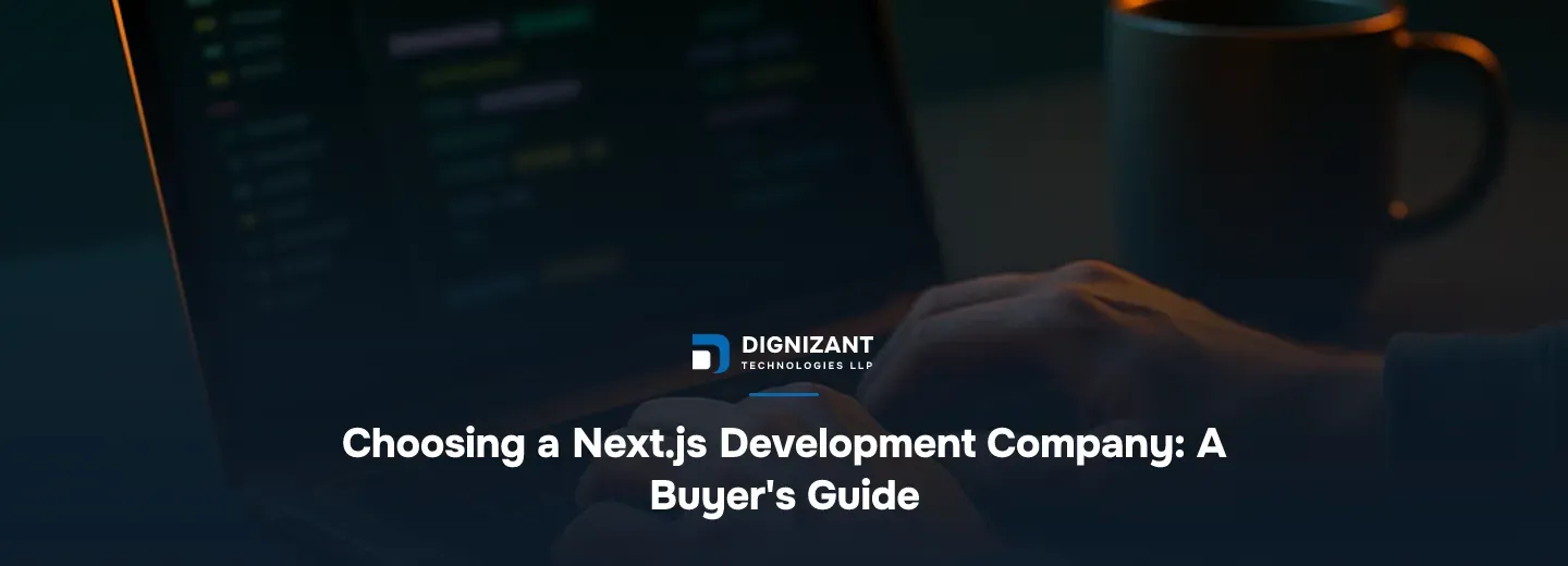 Choosing a Next.js Development Company: A Buyer's Guide