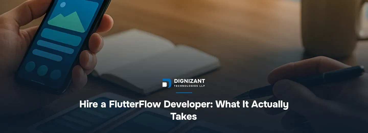 Hire a FlutterFlow Developer: What It Actually Takes