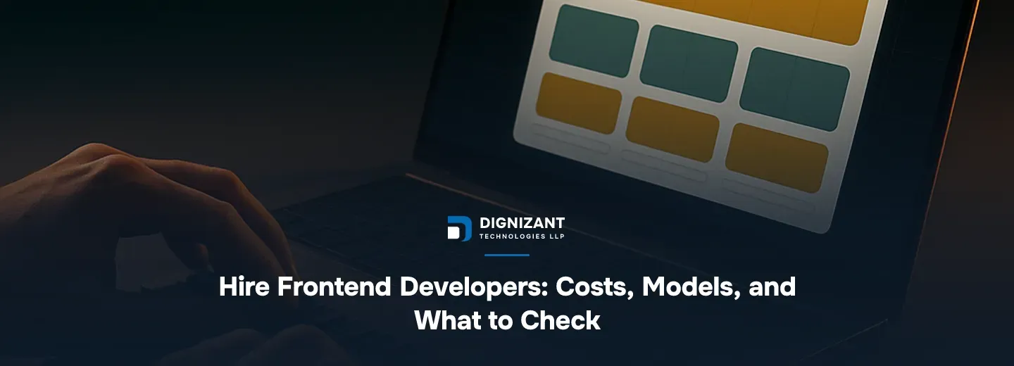 Hire Frontend Developers: Costs, Models, and What to Check