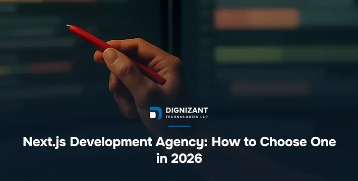 Next.js Development Agency: How to Choose One in 2026
