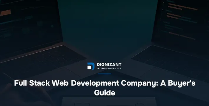 Full Stack Web Development Company: A Buyer's Guide