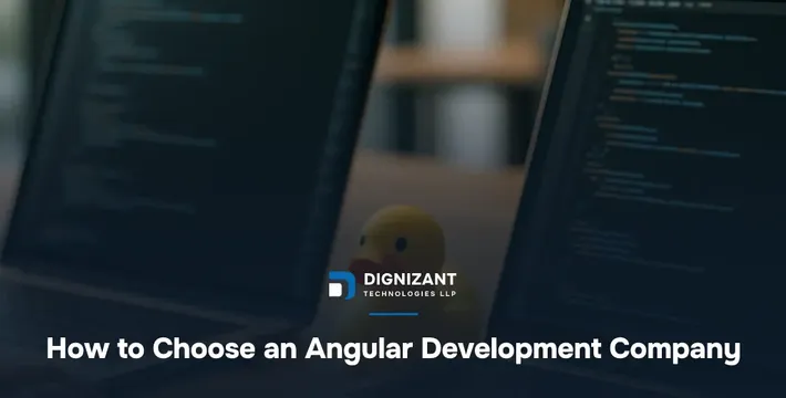 How to Choose an Angular Development Company