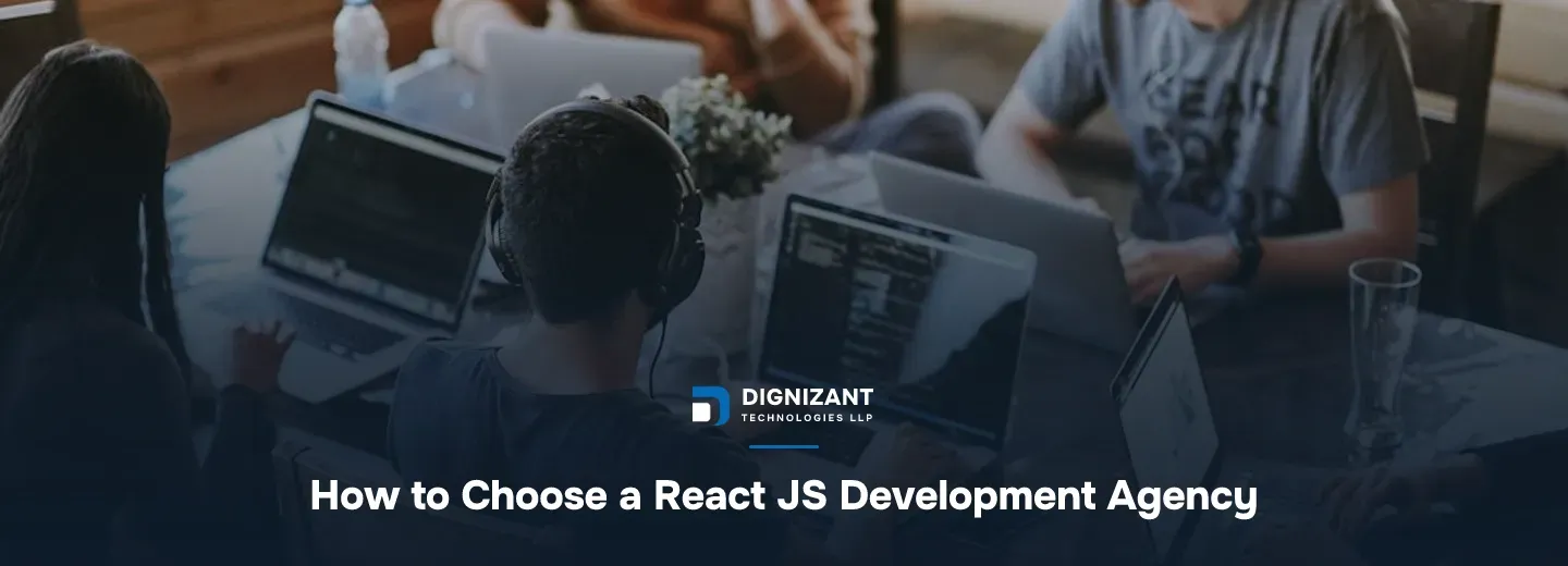 How to Choose a React JS Development Agency