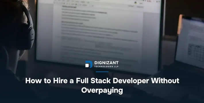 How to Hire a Full Stack Developer Without Overpaying