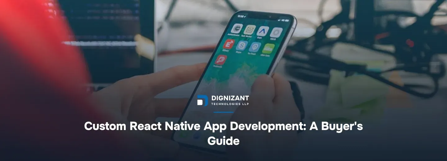 Custom React Native App Development: A Buyer's Guide