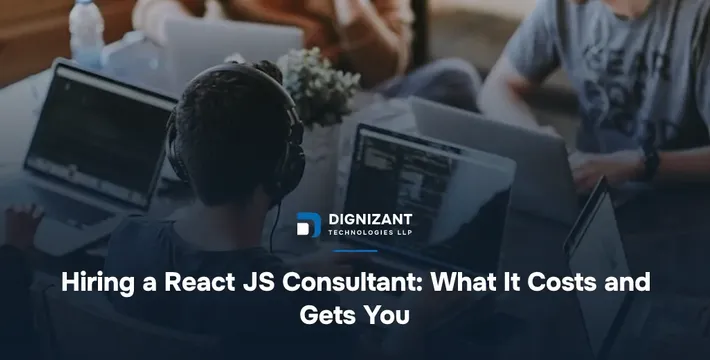 Hiring a React JS Consultant: What It Costs and Gets You