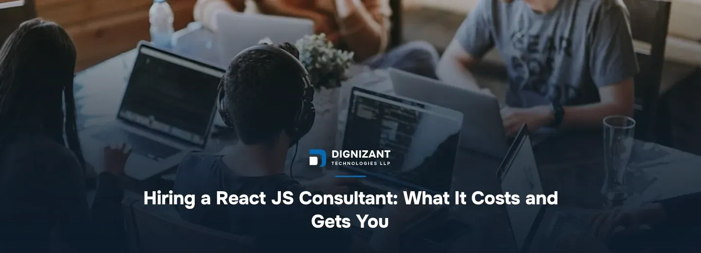 Hiring a React JS Consultant: What It Costs and Gets You
