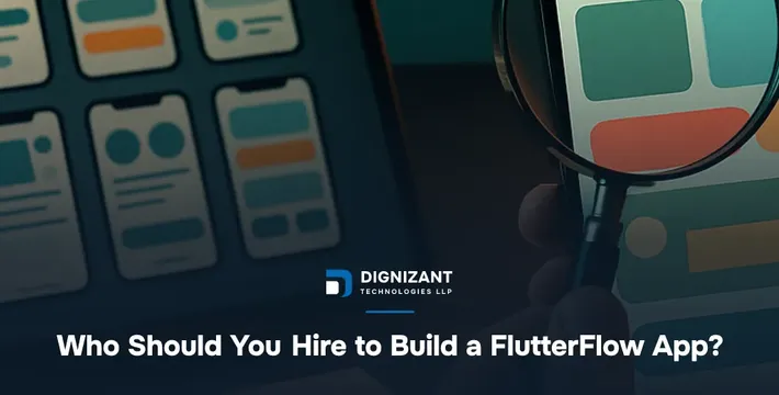 Who Should You Hire to Build a FlutterFlow App?