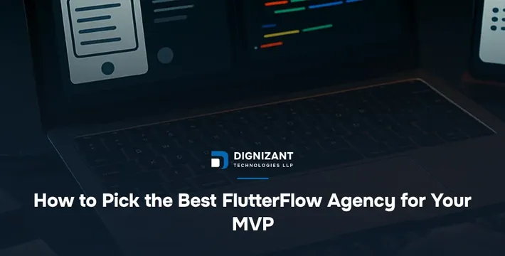 How to Pick the Best FlutterFlow Agency for Your MVP