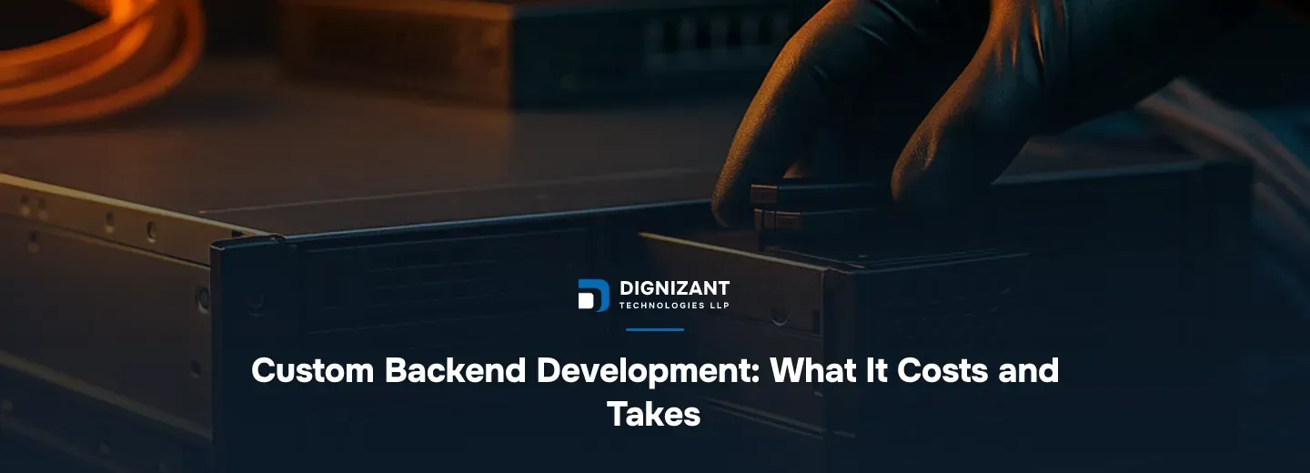 Custom Backend Development: What It Costs and Takes