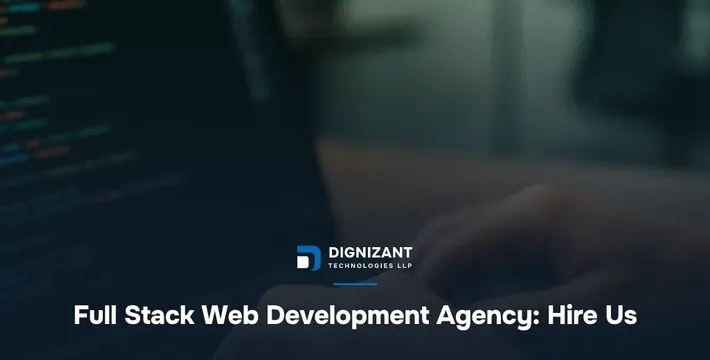 Full Stack Web Development Agency: Hire Us
