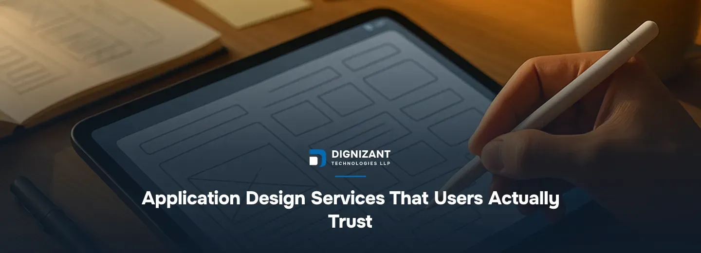 Application Design Services That Users Actually Trust