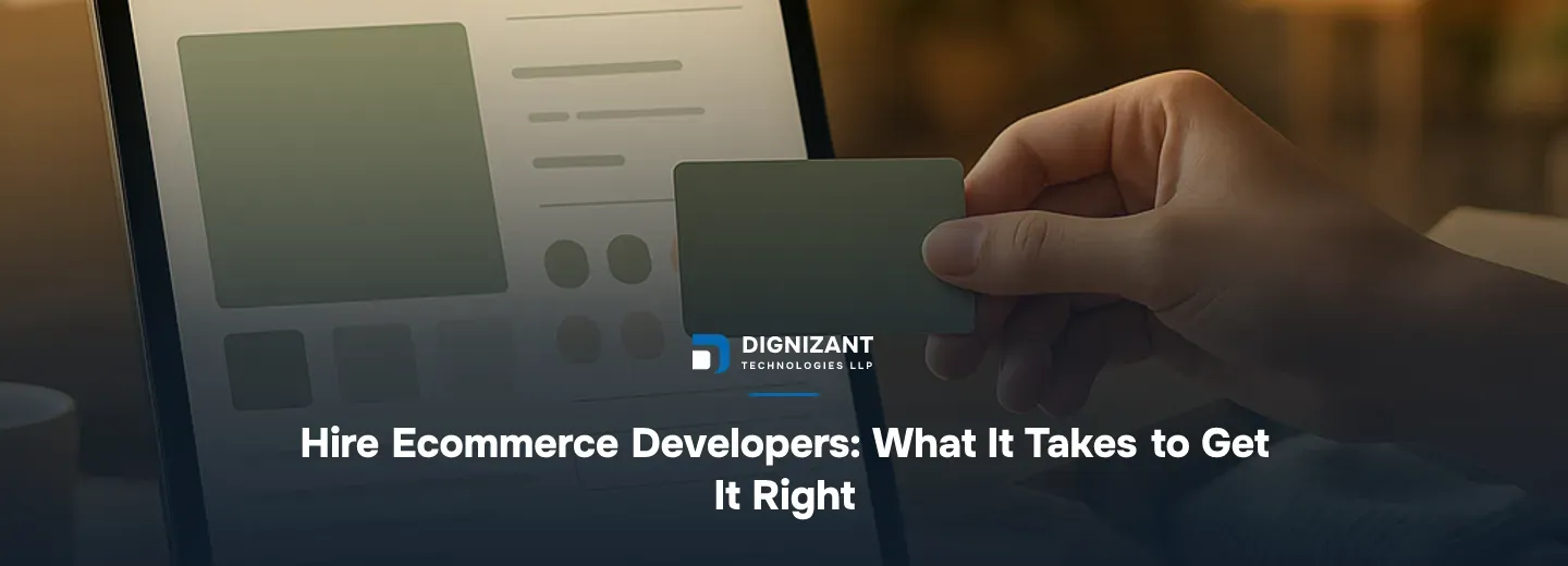 Hire Ecommerce Developers: What It Takes to Get It Right