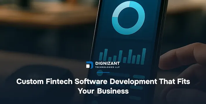 Custom Fintech Software Development That Fits Your Business