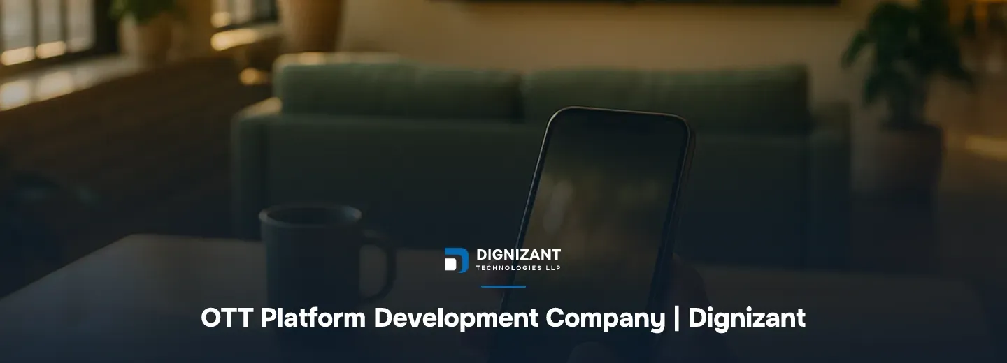 OTT Platform Development Company | Dignizant