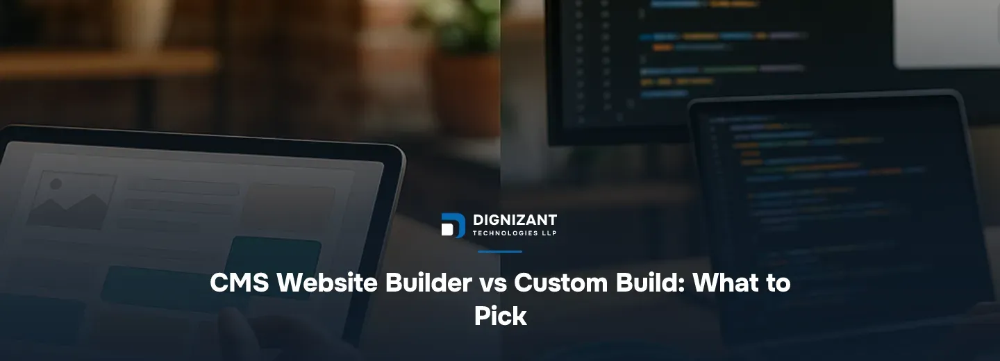 CMS Website Builder vs Custom Build: What to Pick