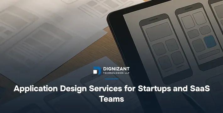 Application Design Services for Startups and SaaS Teams