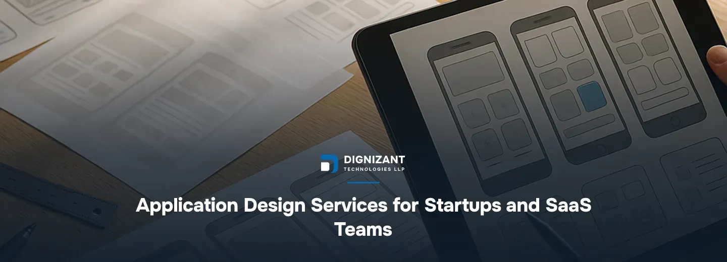Application Design Services for Startups and SaaS Teams