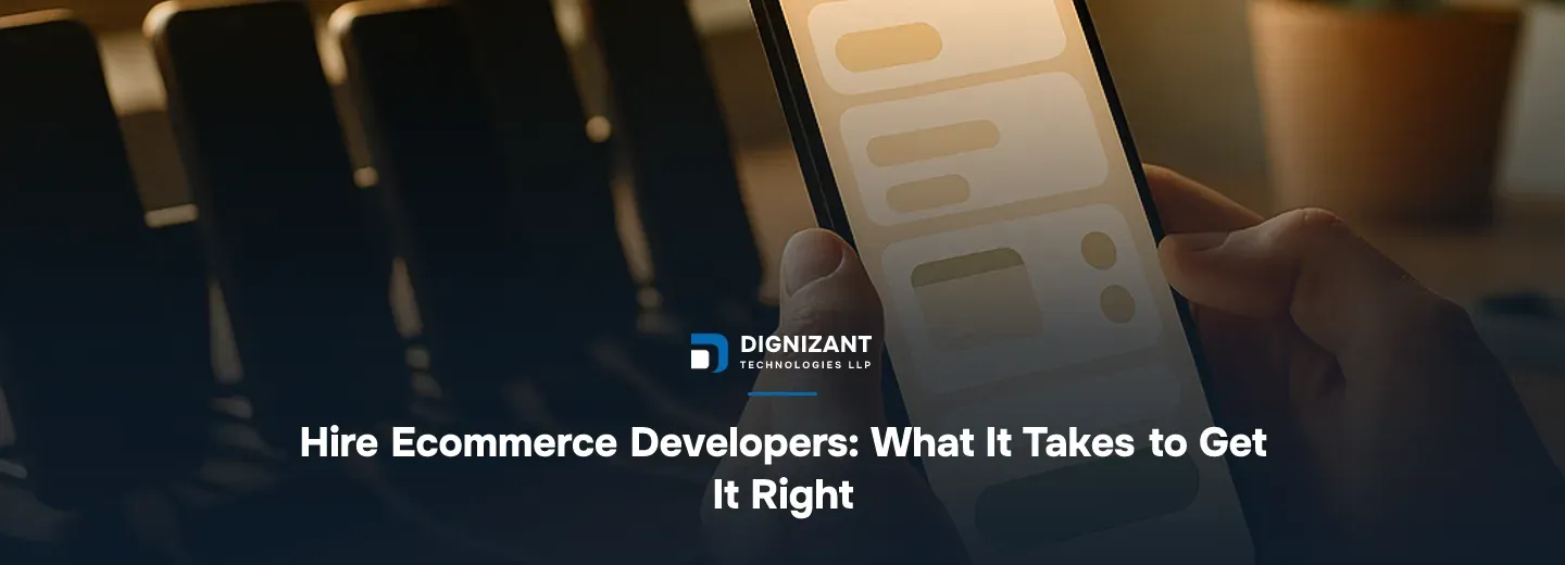 Hire Ecommerce Developers: What It Takes to Get It Right